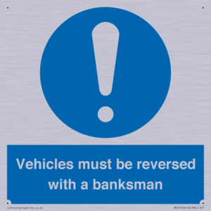 Vehicles must be reversed with a banksman